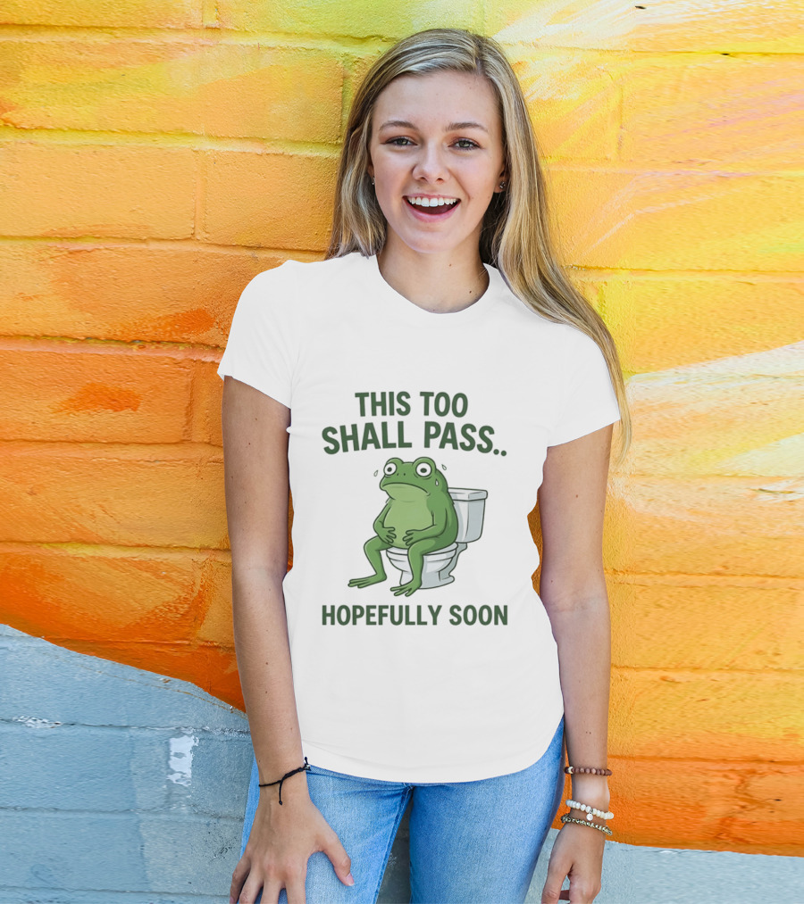 This Too Shall Pass Hopefully Soon Frog On Toilet T-Shirt