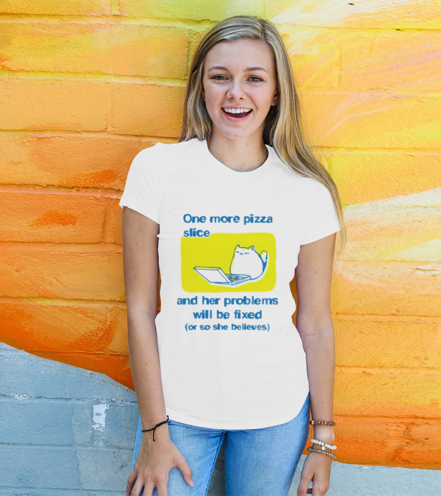 One More Pizza Slice And Her Problems Will Be Fixed Cat Eating Pizza T-Shirt