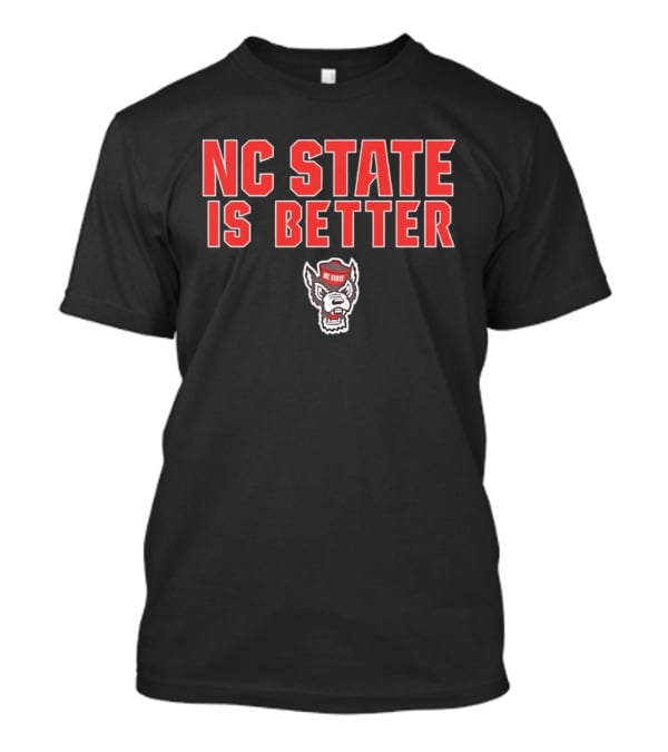 NC State Is Better Wolfpack Red T-Shirt