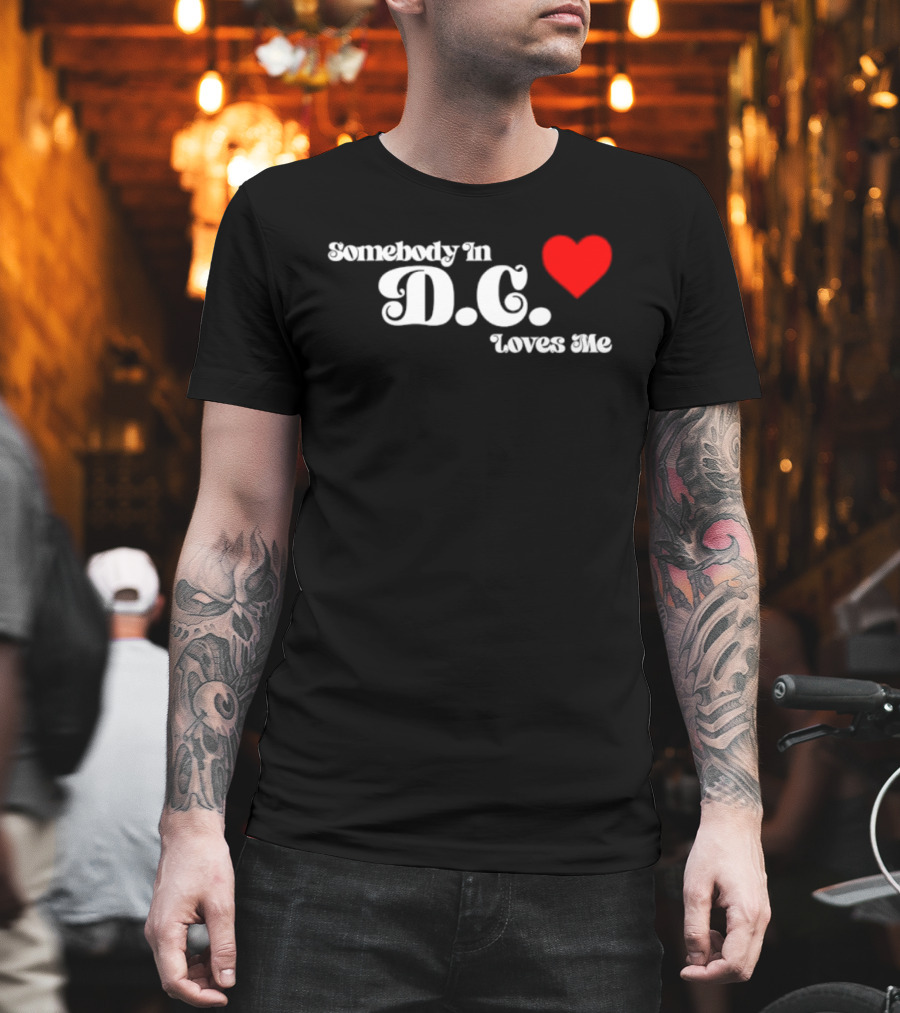 Somebody In D.C. Loves Me Heart T-Shirt