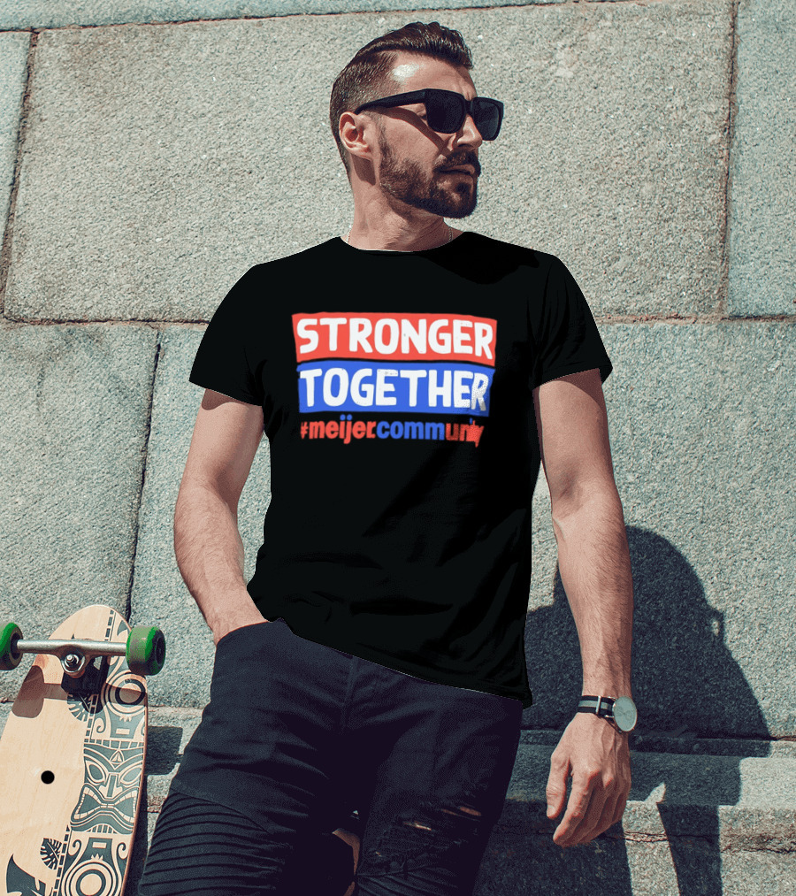 Stronger Together Meijer Community Meijer T-Shirt