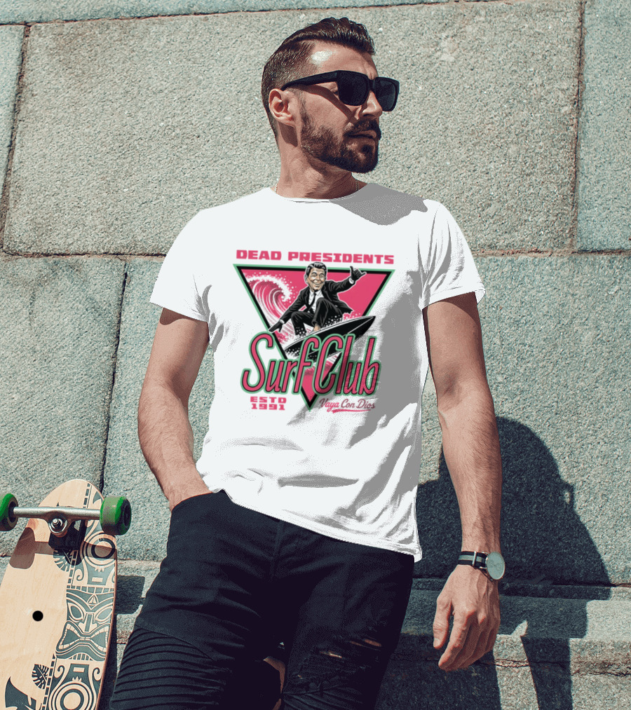 Ronald Reagan Dead Presidents Surf Club Estd 1991 Vaya Con Dios T-Shirt