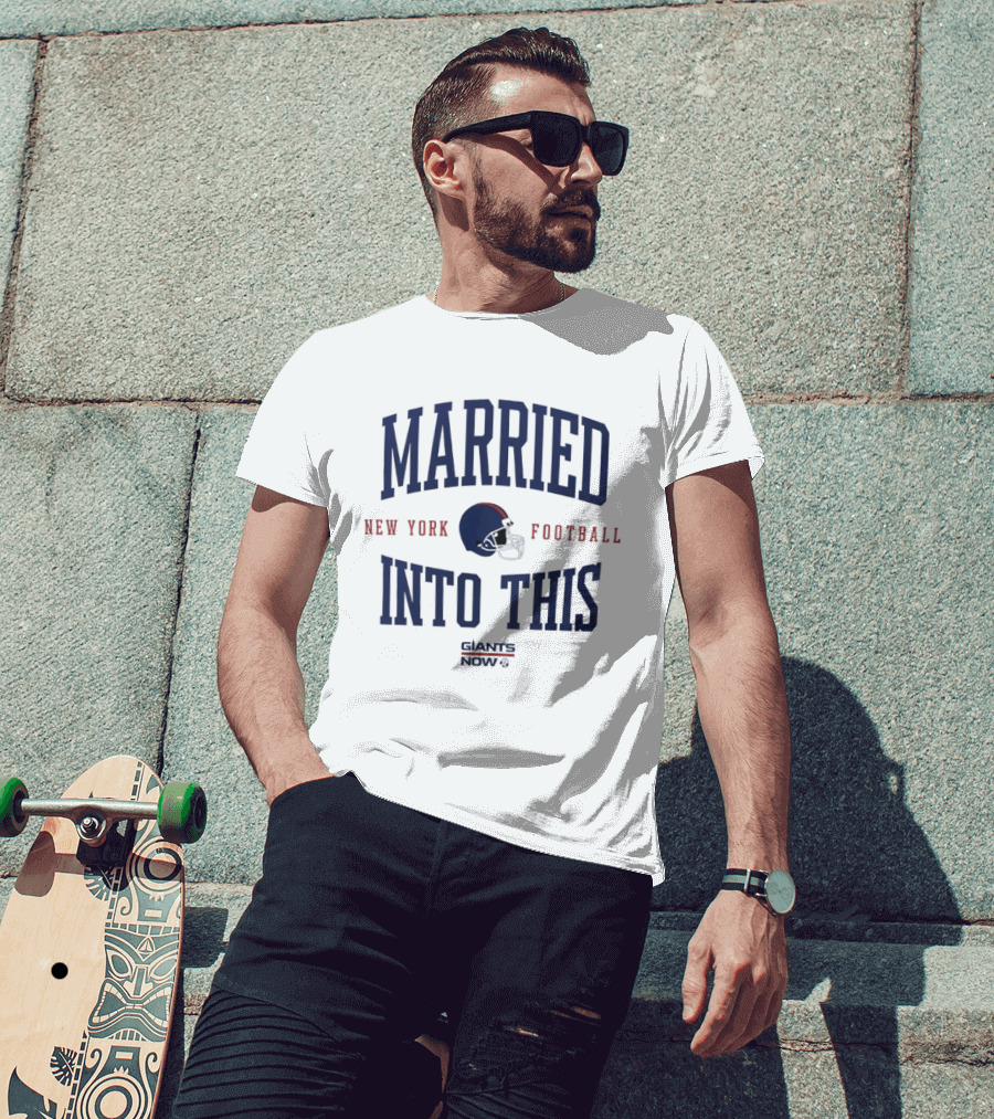 Married Into This New York Giants Football Now T-Shirt