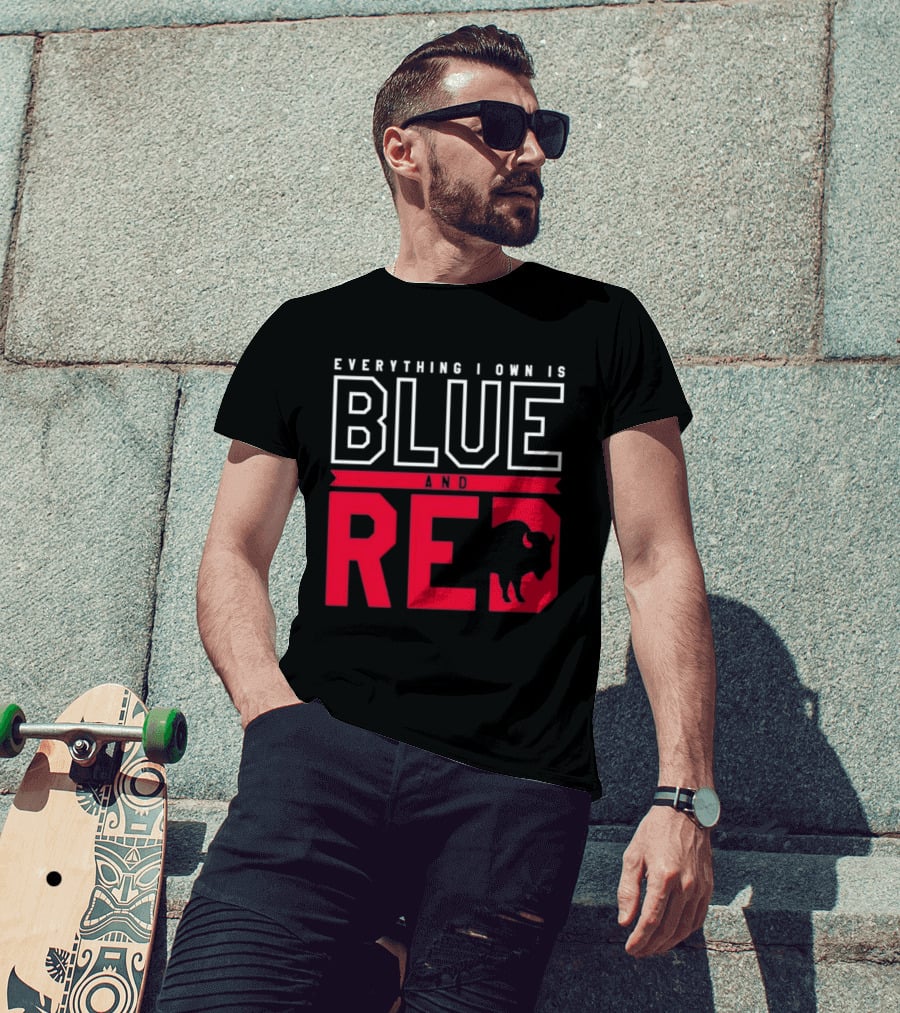 Everything I Own Is Blue And Red Buffalo Bills T-Shirt