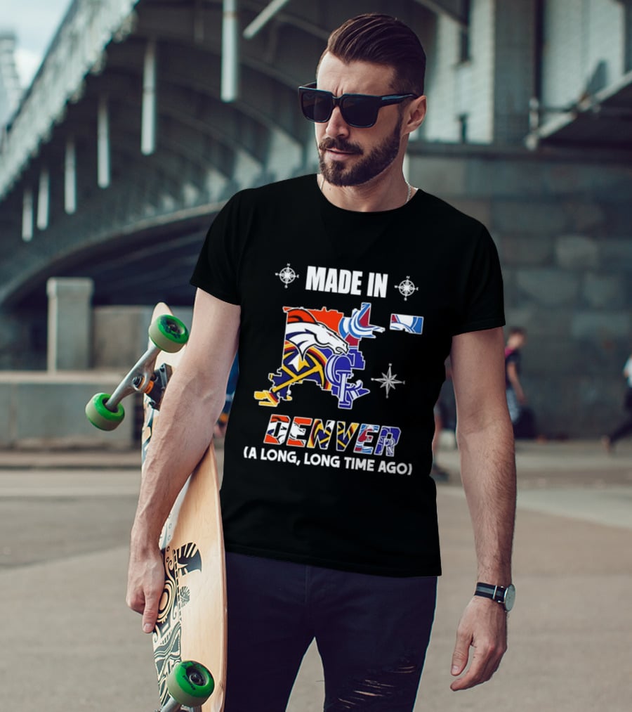 Made In Denver Colorado Avalanche Broncos Rockies Icons A Long Long Time Ago T-Shirt