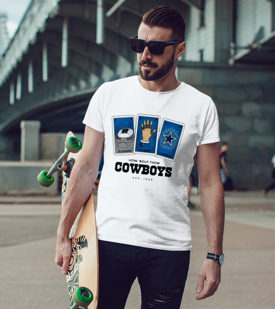 How 'Bout Them Cowboys El Estadio La Mano La Estrella EST 1960 T-Shirt