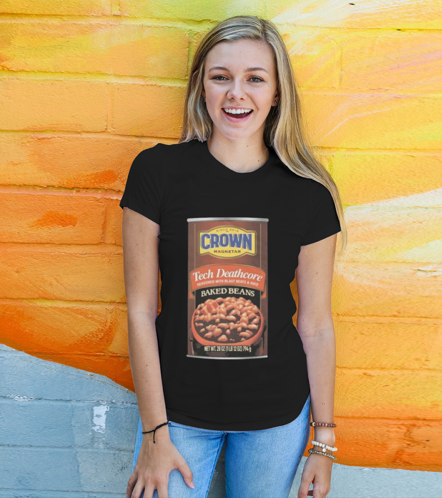 Crown Magnetar Since 2018 Tech Deathcore Seasoned With Blast Beats And Hate Baked Beans T-Shirt