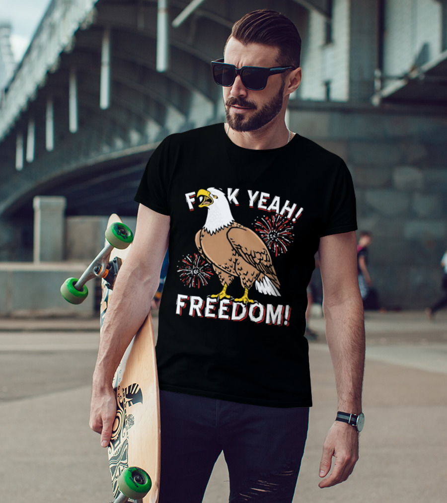 F*ck Yeah Freedom Bald Eagle Fireworks 4th Of July T-Shirt