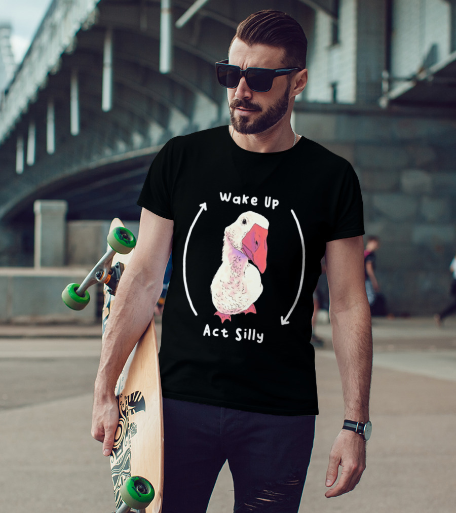Wake Up Act Silly Goose Quirky Humor T-Shirt