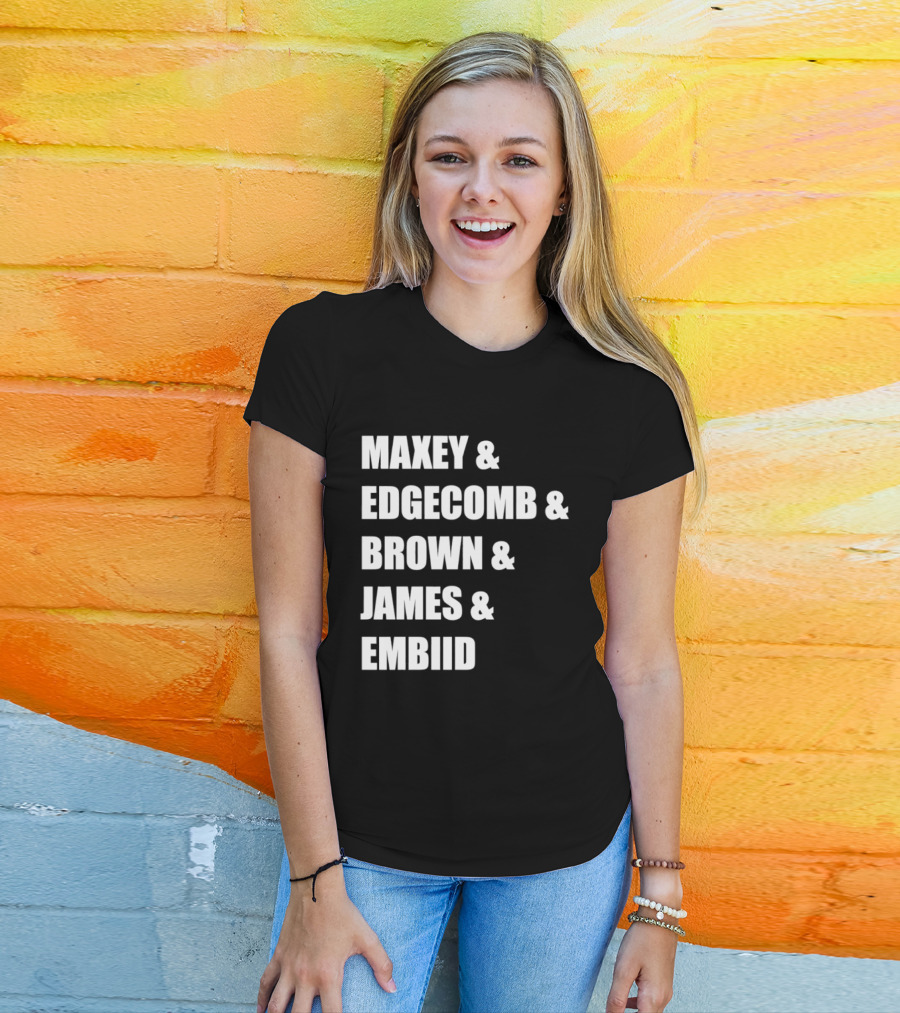 Philadelphia 76ers Maxey Edgecombe Brown James Embiid 2026 T-Shirt