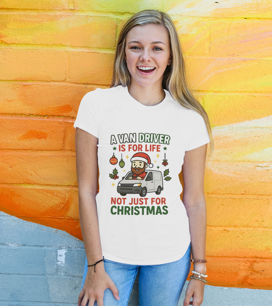 A Van Driver Is For Life Not Just For Christmas Santa Hat Christmas Ornaments T-Shirt
