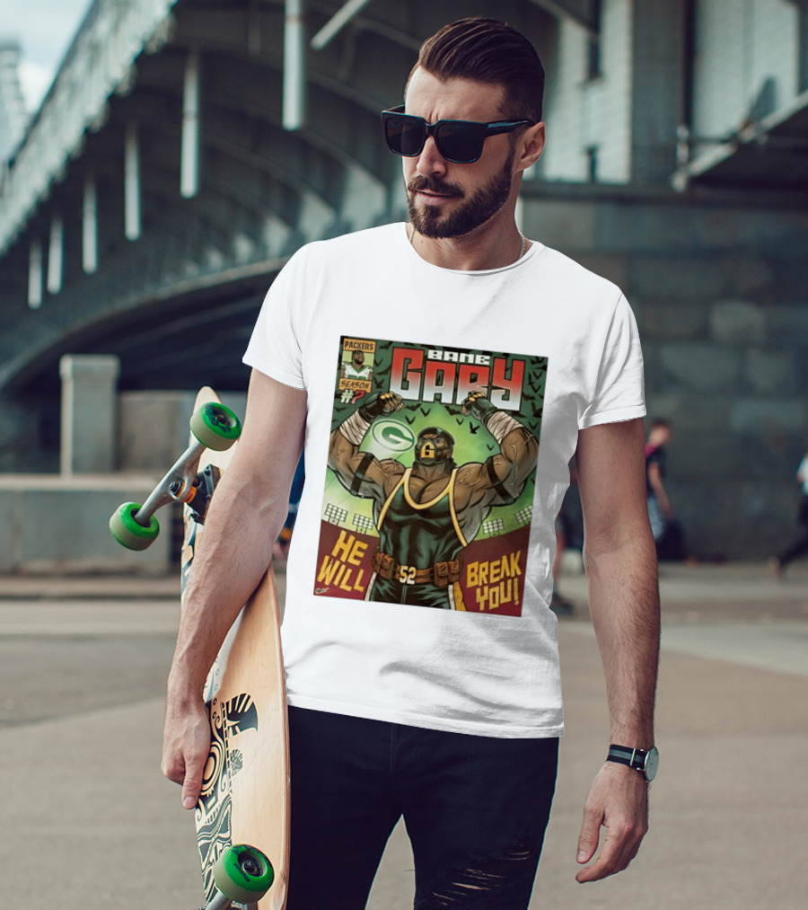 Packers Season 52 Bane Gary Comic He Will Break You T-Shirt