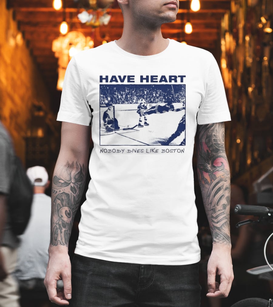 Have Heart Hockey Dive Iconic Boston Moment T-Shirt