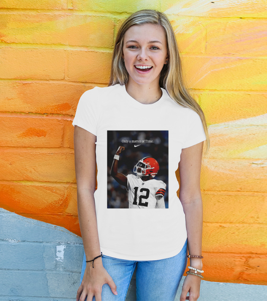Cleveland Browns Shedeur Sanders Only A Matter Of Time 12 Football T-Shirt