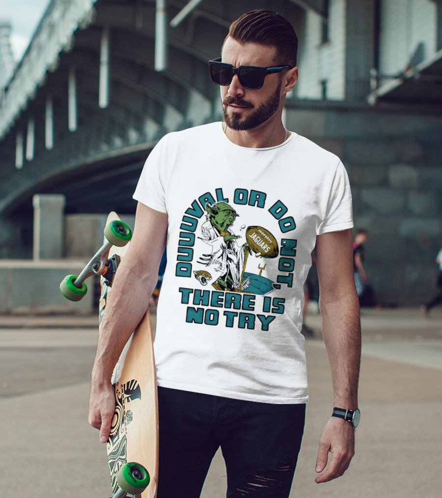 Duuuval Or Do Not There Is No Try Yoda Jacksonville Jaguars T-Shirt