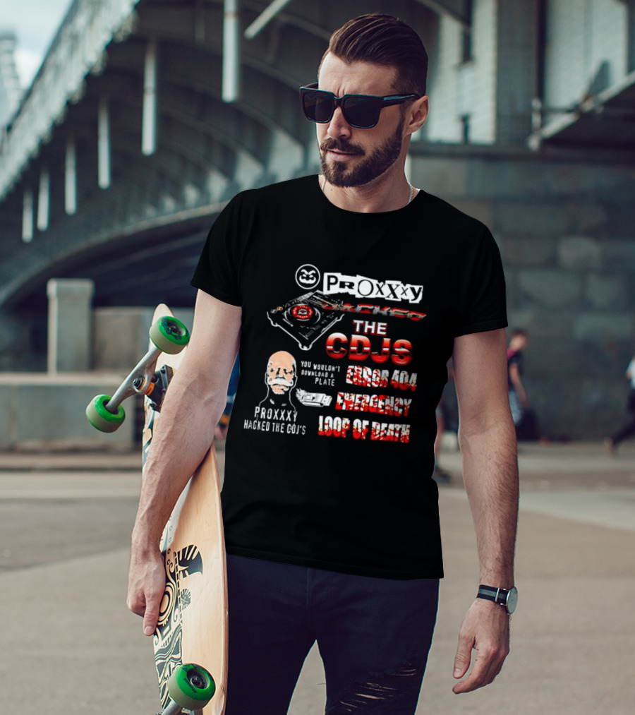 Proxxxy Hacked The CDJs Error 404 Emergency Loop Of Death You Wouldn't Download A Plate T-Shirt
