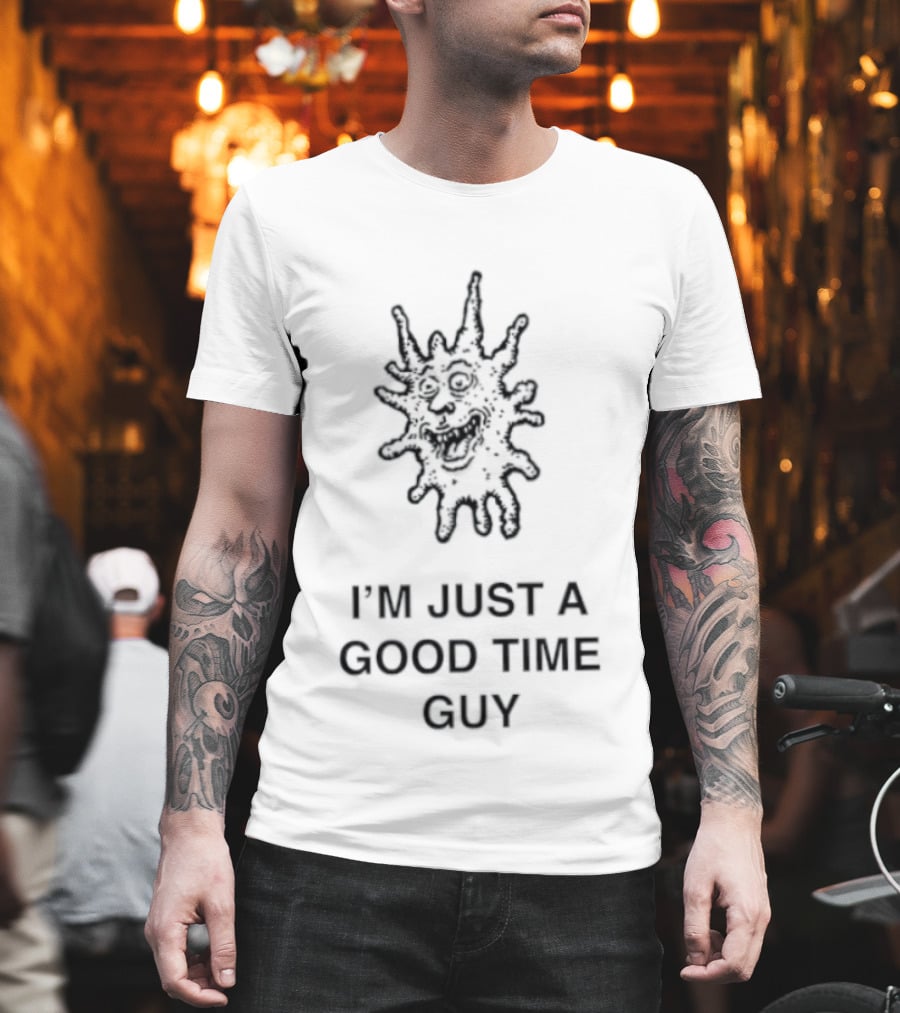 I'm Just A Good Time Guy Funny Splatter Face T-Shirt