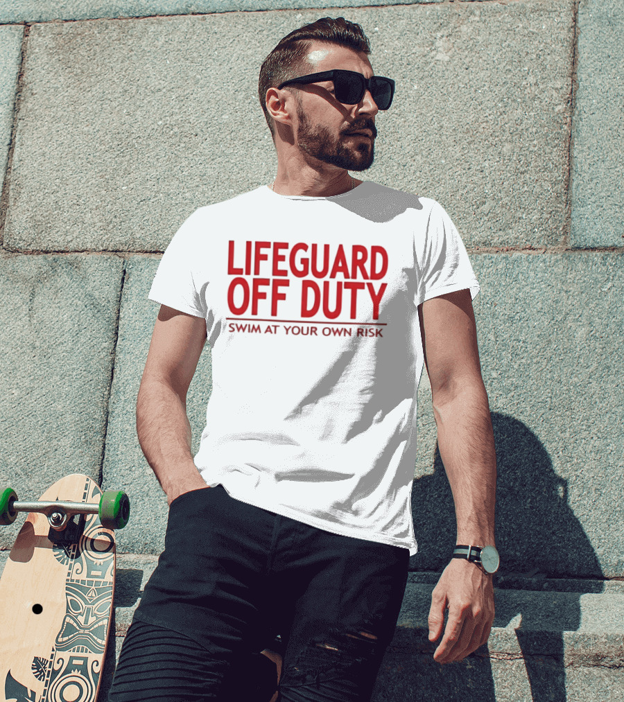 Lifeguard Off Duty Swim At Your Own Risk Warning Phrase T-Shirt