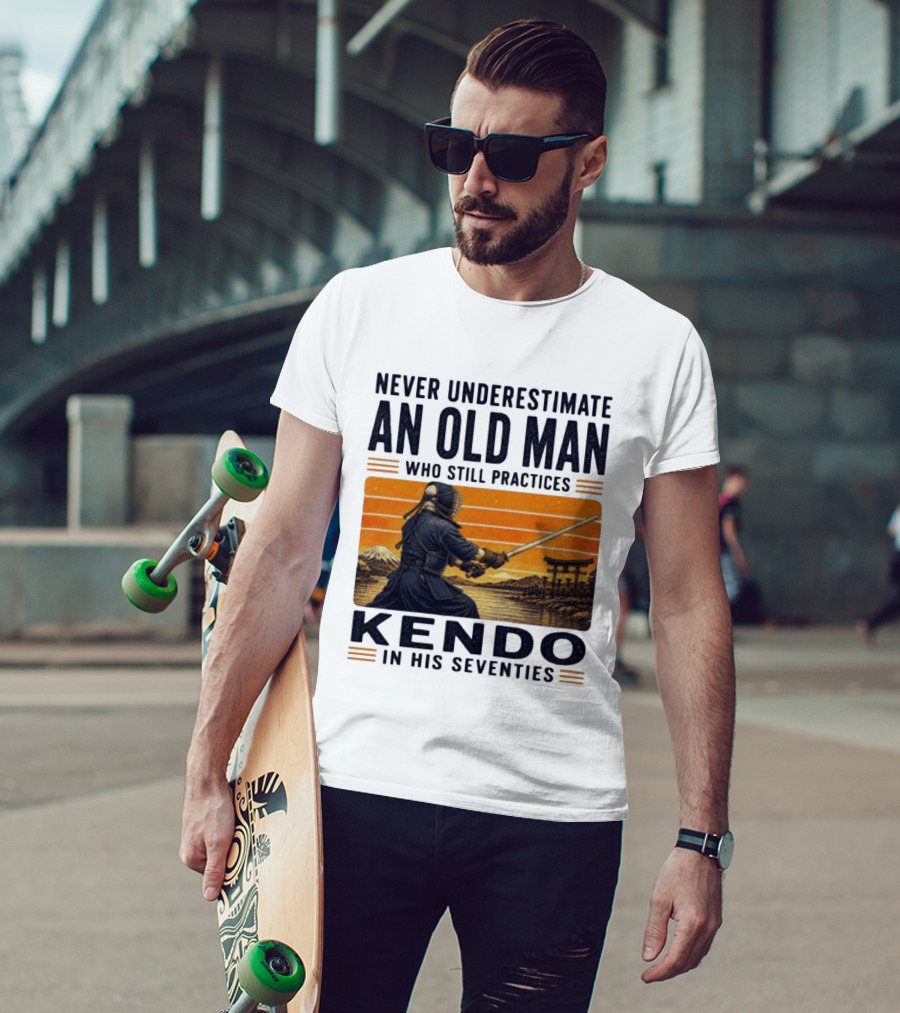 Never Underestimate An Old Man Who Still Practices Kendo In His Seventies Iconic Martial Arts Wisdom T-Shirt