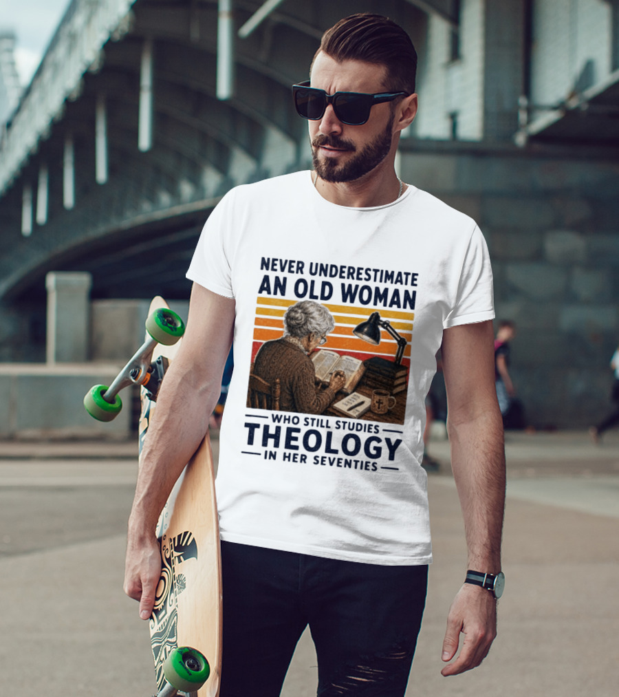 Never Underestimate An Old Woman Who Studies Theology In Her Seventies With Books And Lamp T-Shirt