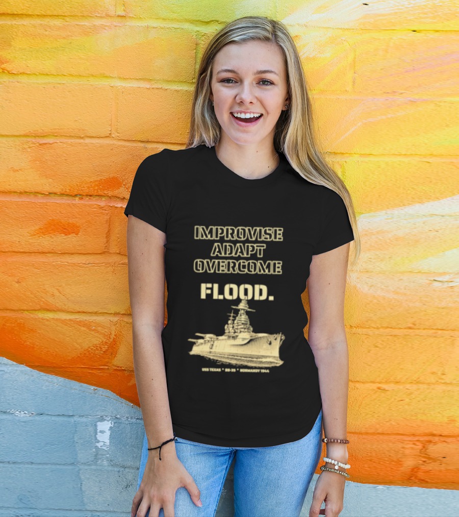 Improvise Adapt Overcome USS Texas BB 35 Flood Normandy 1944 T-Shirt