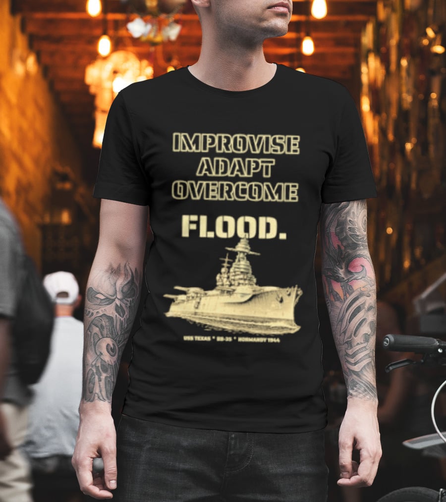 Improvise Adapt Overcome USS Texas BB 35 Flood Normandy 1944 T-Shirt