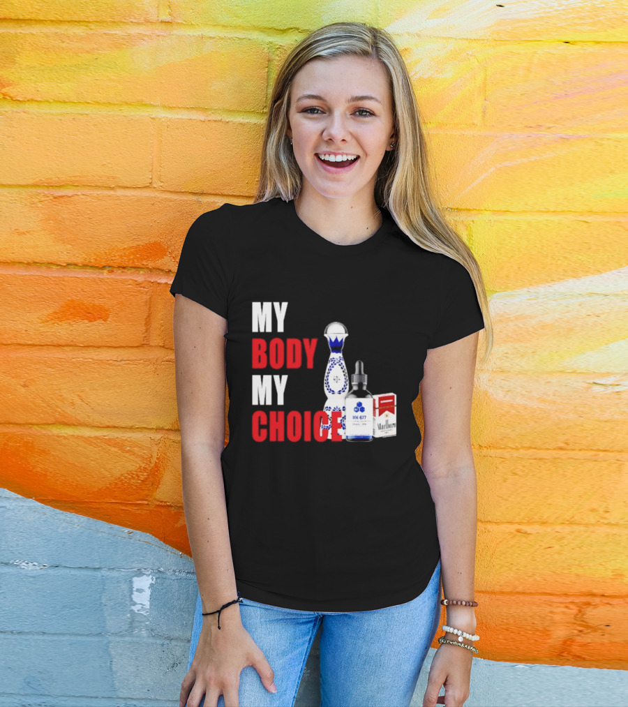 My Body My Choice Tequila MK 677 Marlboro T-Shirt