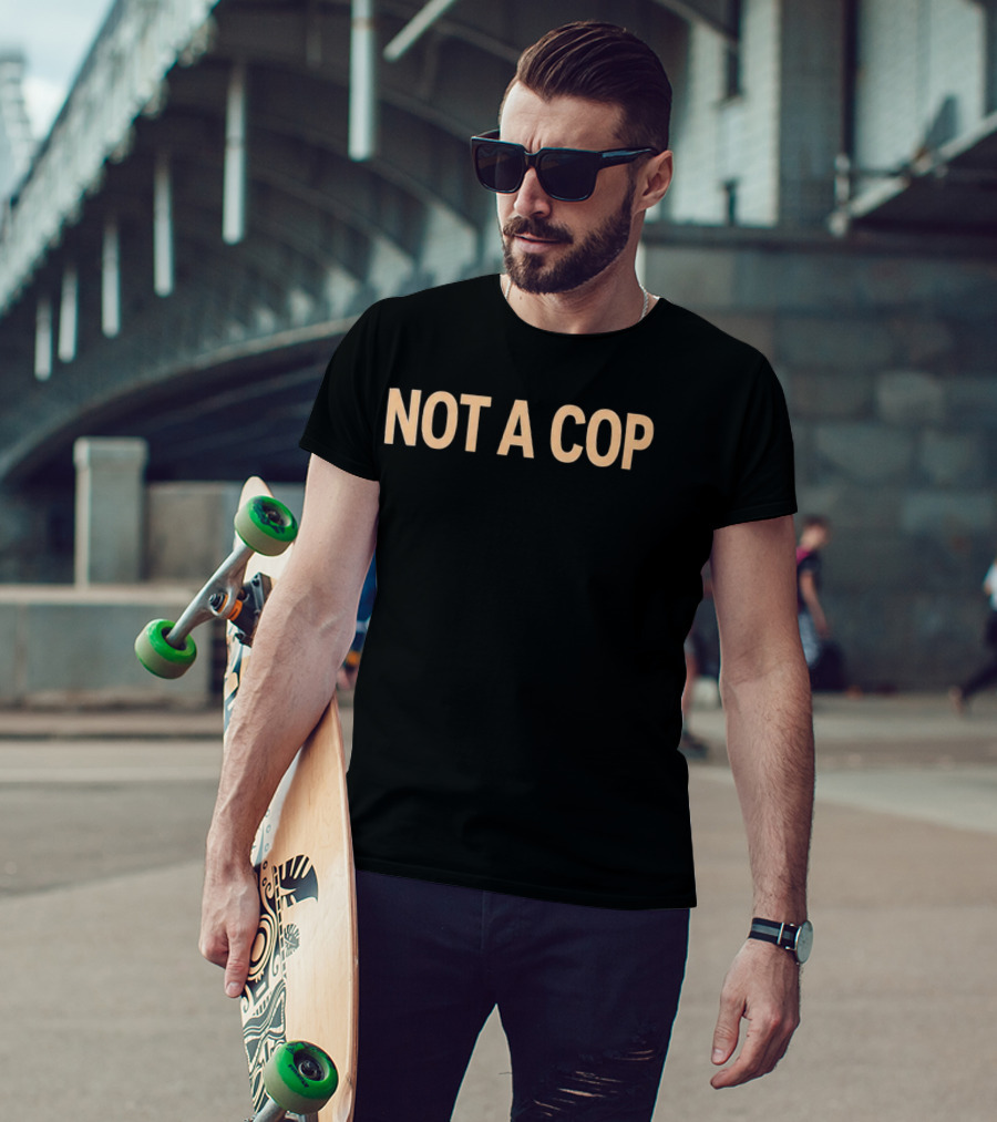 Police Not A Cop T-Shirt