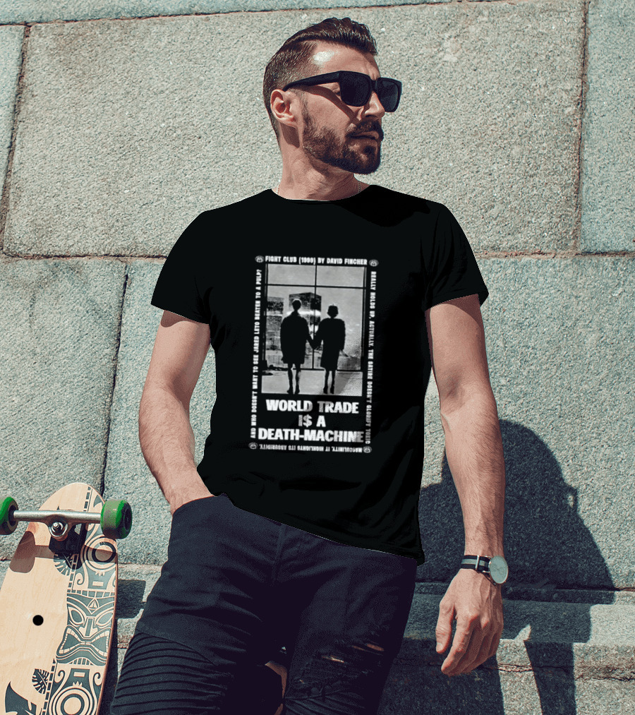 World Trade Is A Death Machine First Rule Break The Machine Fight Club T-Shirt