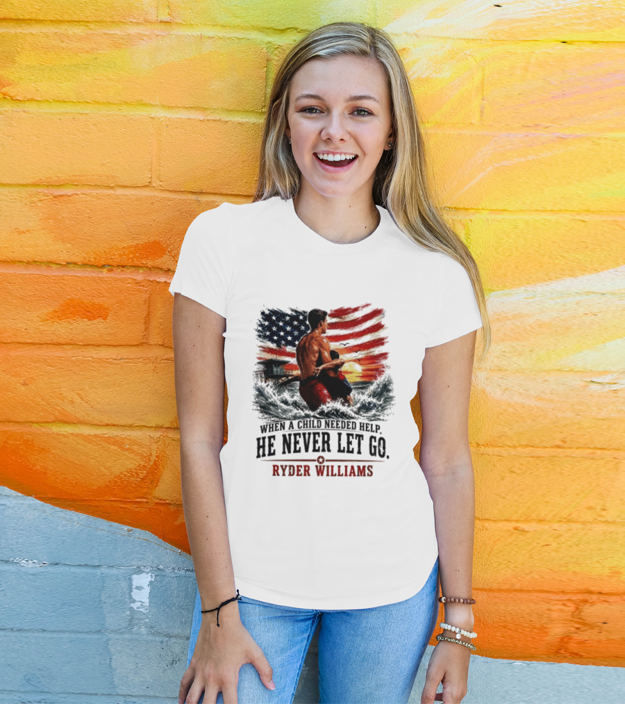 Ryder Williams He Never Let Go American Flag Lifesaver Hero Sea Rescue T-Shirt