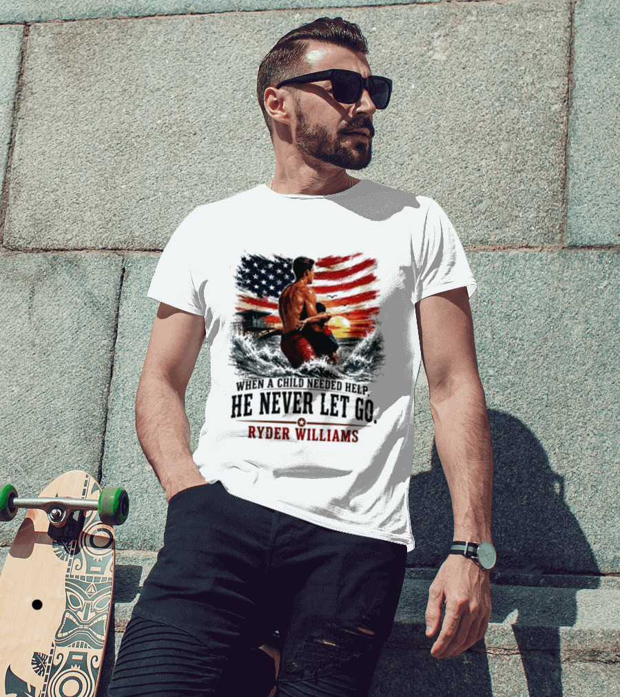 Ryder Williams He Never Let Go American Flag Lifesaver Hero Sea Rescue T-Shirt