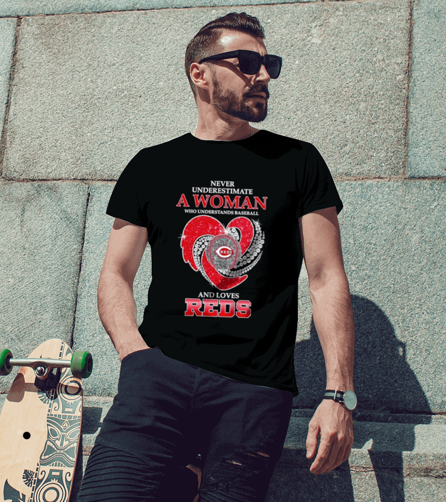Cincinnati Reds Never Underestimate A Woman Who Understands Baseball And Loves Reds T-Shirt