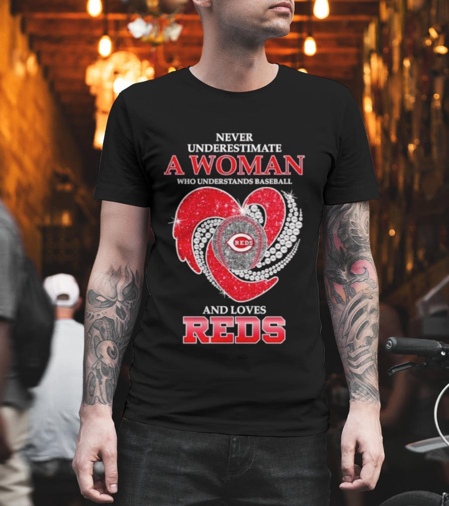 Cincinnati Reds Never Underestimate A Woman Who Understands Baseball And Loves Reds T-Shirt