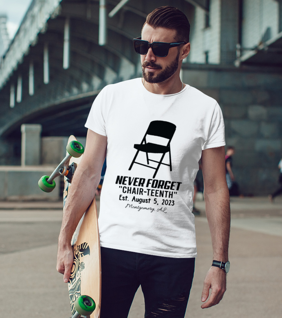 Never Forget Chair Teenth Est August 5 2023 Montgomery AL T-Shirt