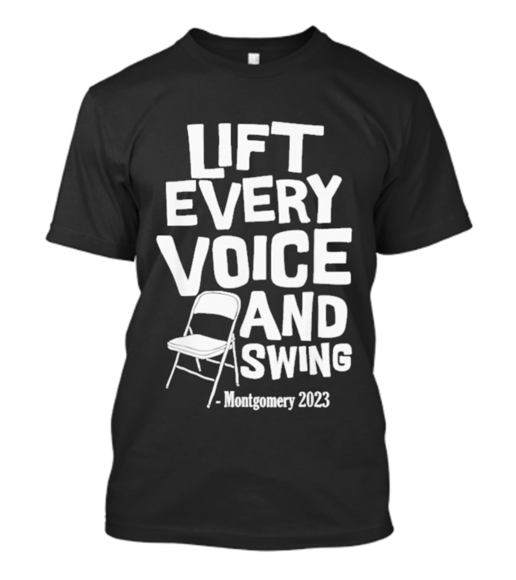 Montgomery 2023 Lift Every Voice And Swing Folding Chair T-Shirt