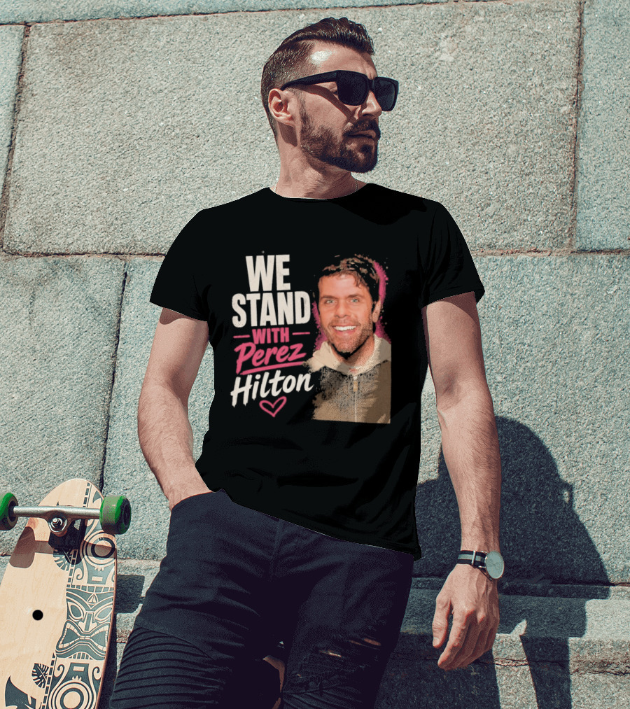 We Stand With Perez Hilton Heart T-Shirt
