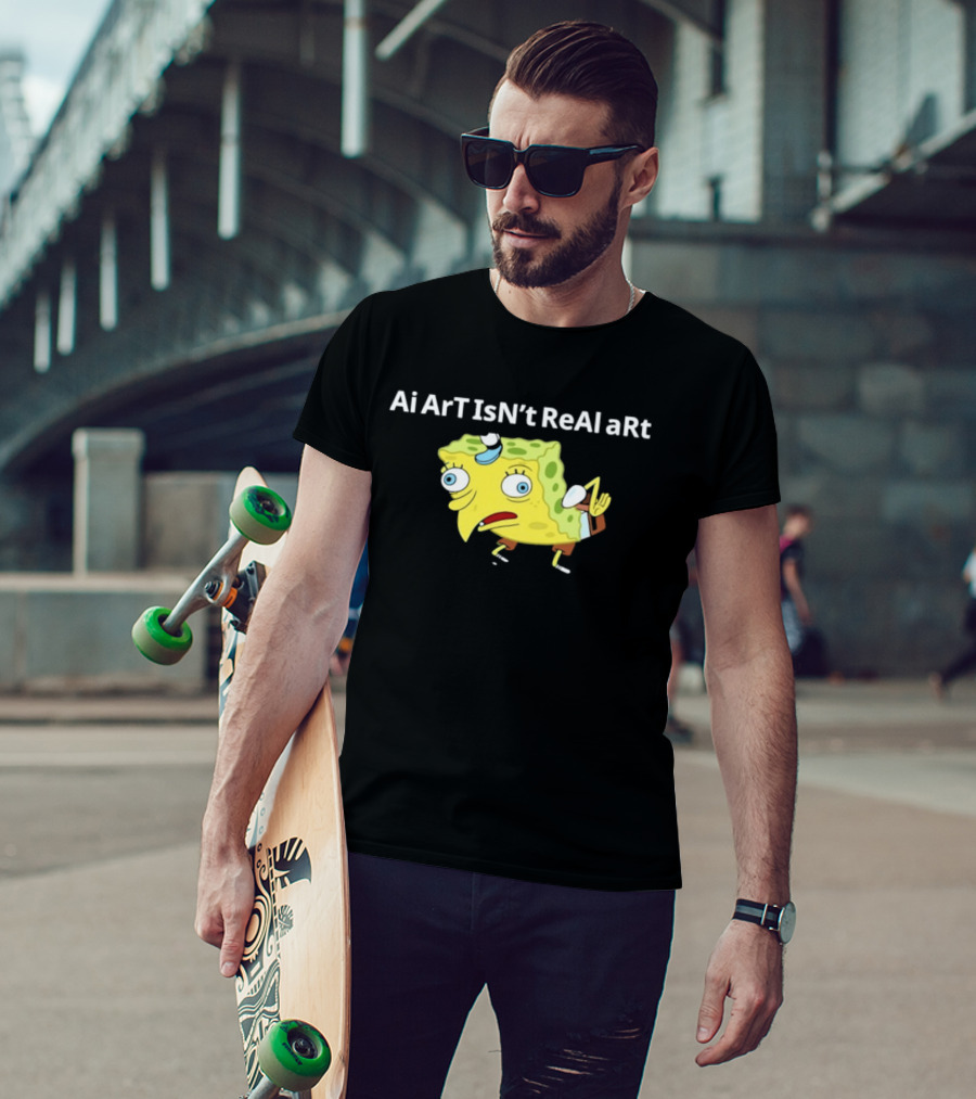 Ai ArT IsN't ReAl ARt Mocking Meme T-Shirt