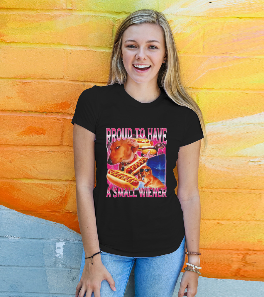 Proud To Have A Small Wiener Dachshund Hot Dog Humor T-Shirt