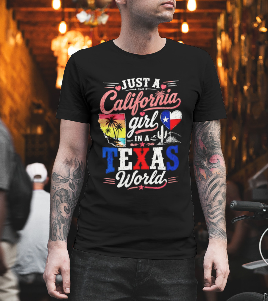 Just A California Girl In A Texas World With State Icons And Heart T-Shirt
