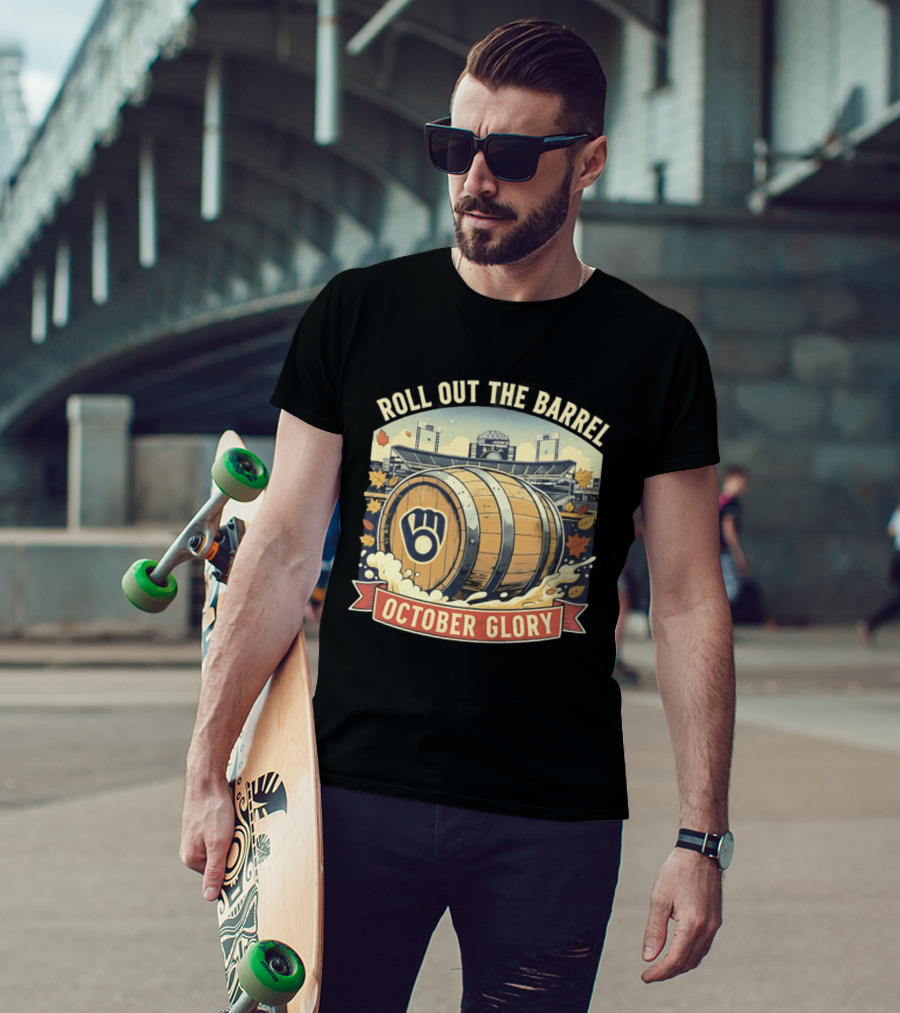 Roll Out The Barrel Milwaukee Brewers October Glory T-Shirt