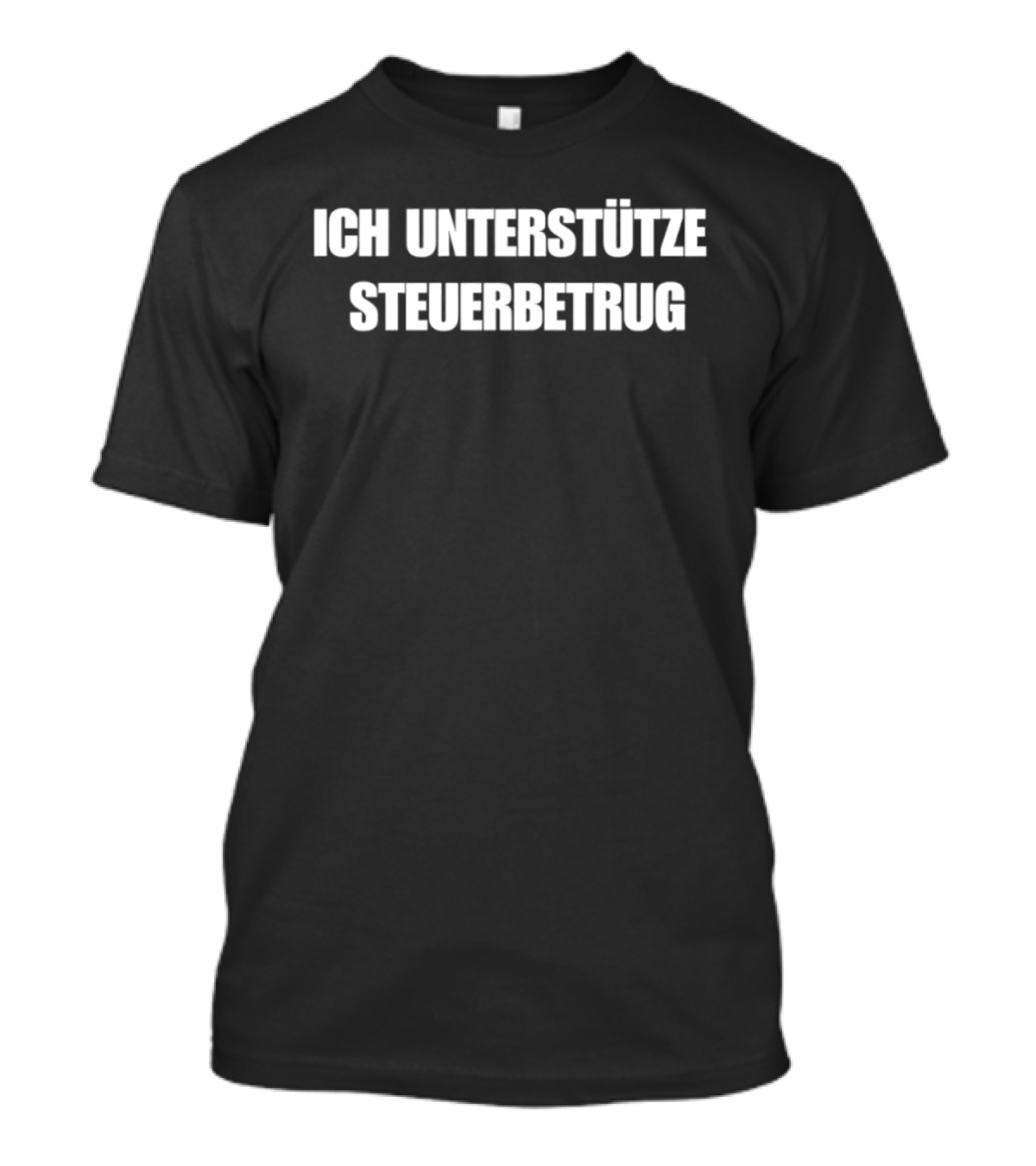 ICH Unterstütze Steuerbetrug T-Shirt