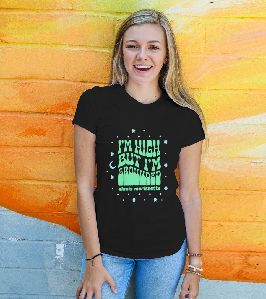 I'm High But I'm Grounded Alanis Morissette Stars And Moon T-Shirt