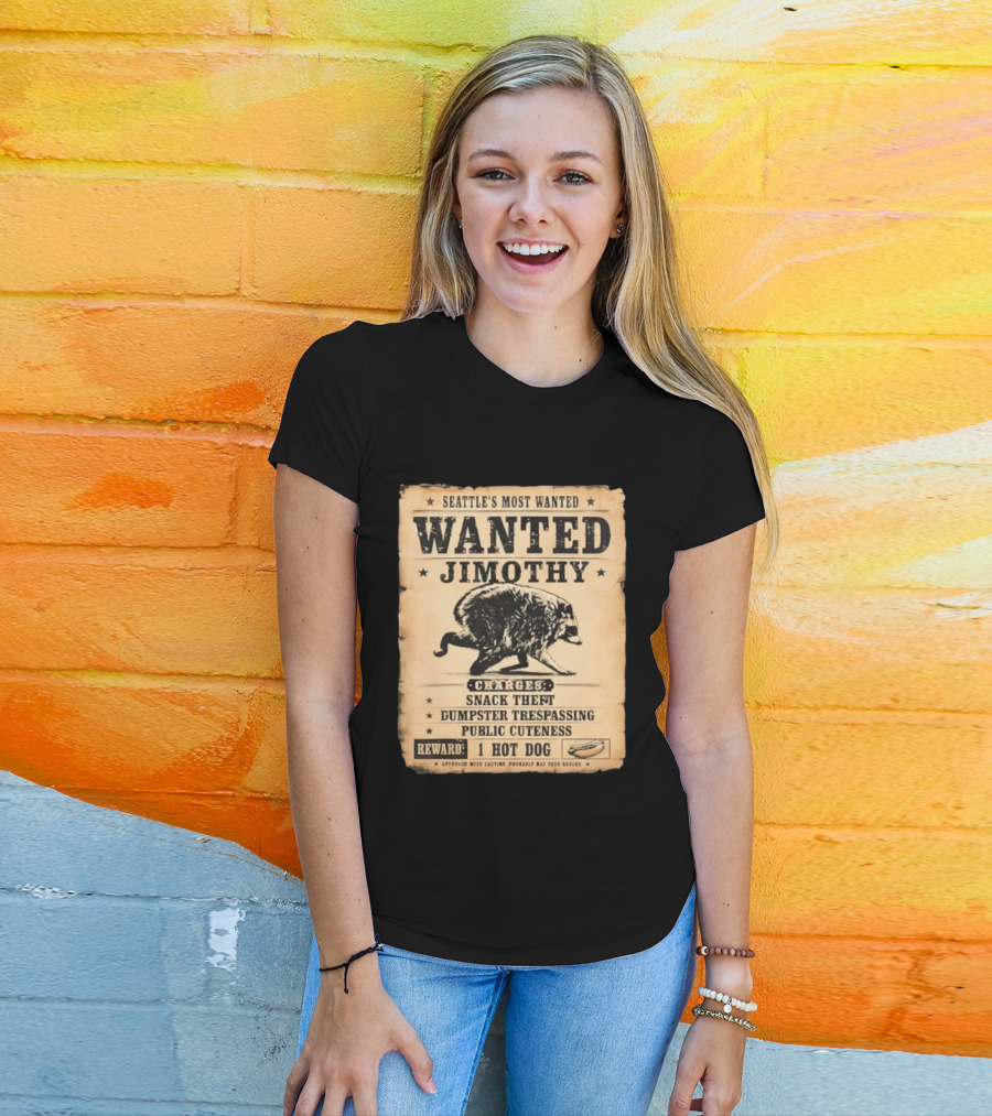 Seattle's Most Wanted Jimothy Raccoon Snack Theft Dumpster Trespassing Public Cuteness Reward 1 Hot Dog T-Shirt