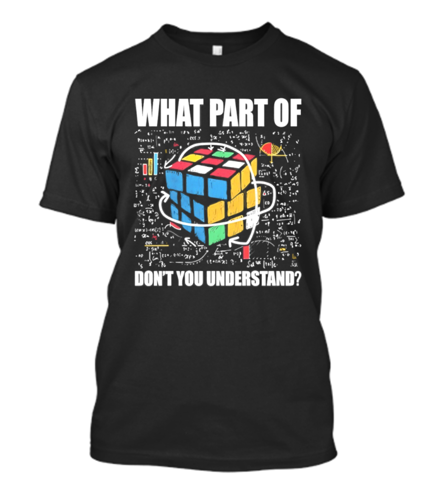 What Part Of Cube Math Don't You Understand T-Shirt