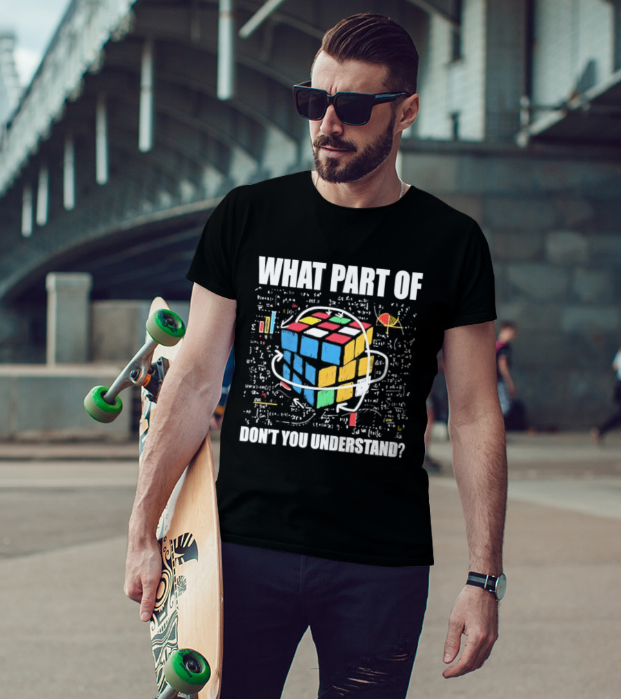 What Part Of Cube Math Don't You Understand T-Shirt