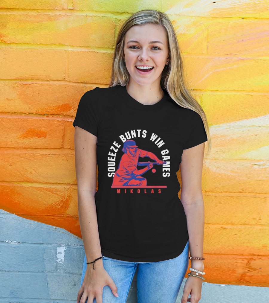 Squeeze Bunts Win Games Mikolas Washington 10 4 Philadelphia T-Shirt
