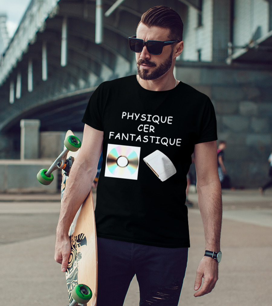 Physique Cer Fantastique Cd French Humor Vintage Technology Device T-Shirt
