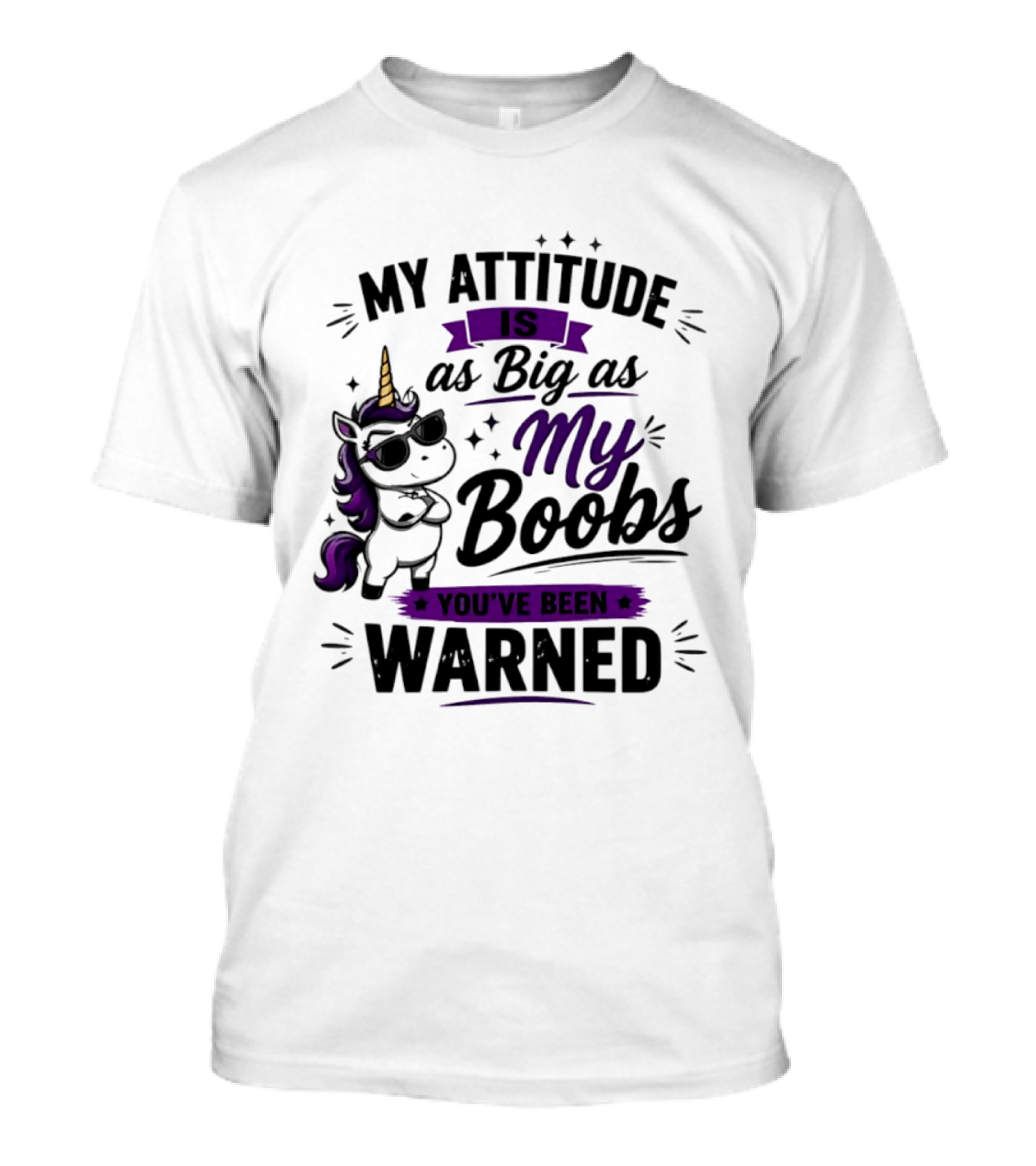 My Attitude Is As Big As My Boobs Unicorn Warning T-Shirt