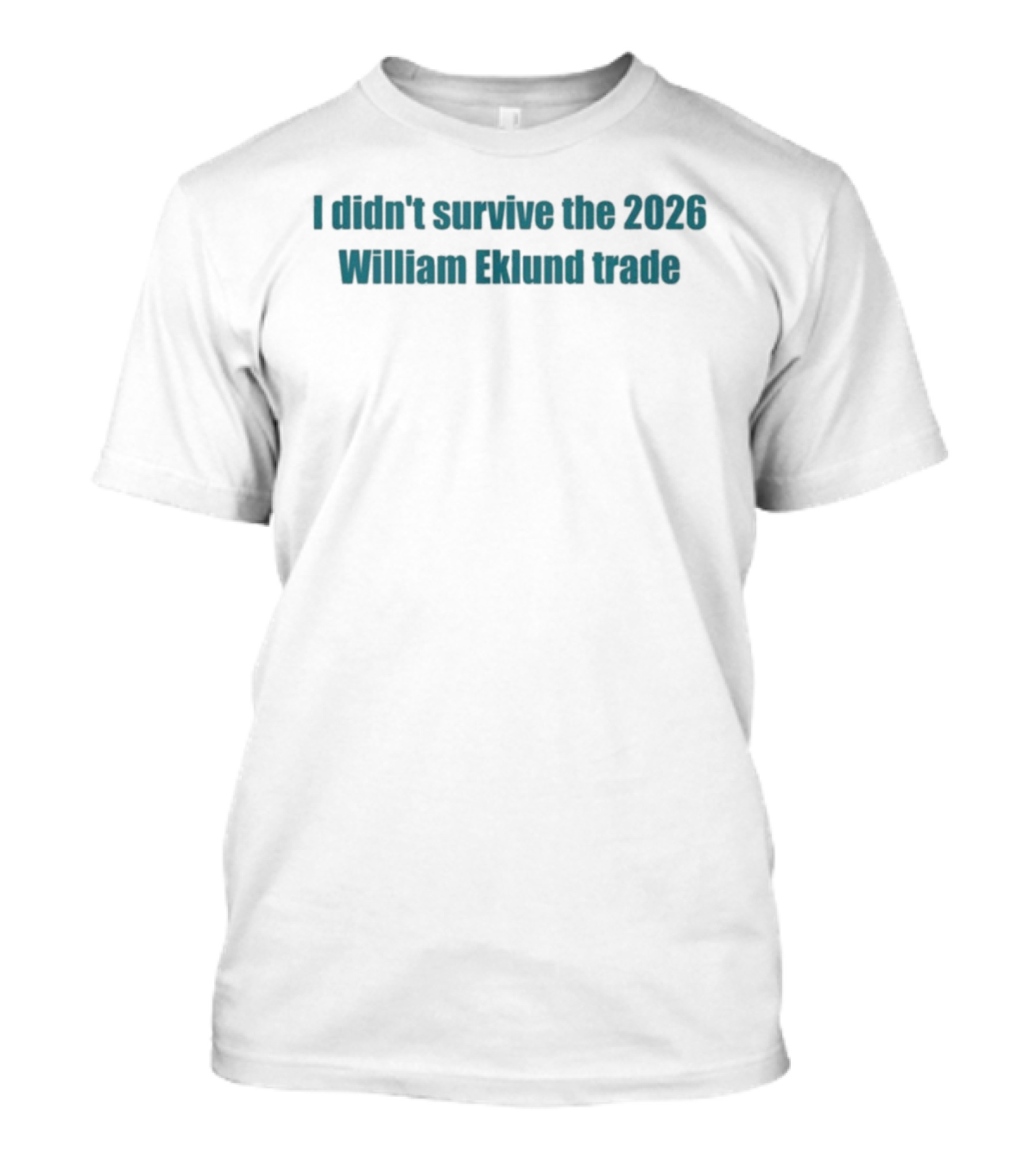 I Didn't Survive The 2026 William Eklund Trade T-Shirt
