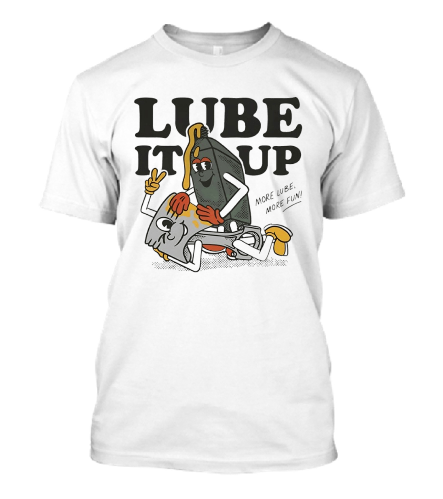 Lube It Up More Lube More Fun Cartoon Mechanics T-Shirt